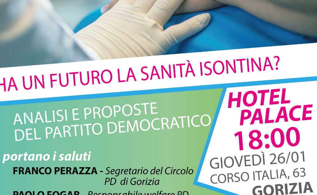 Sanità: 26/01 convegno PD a Gorizia su situazione nell’isontino