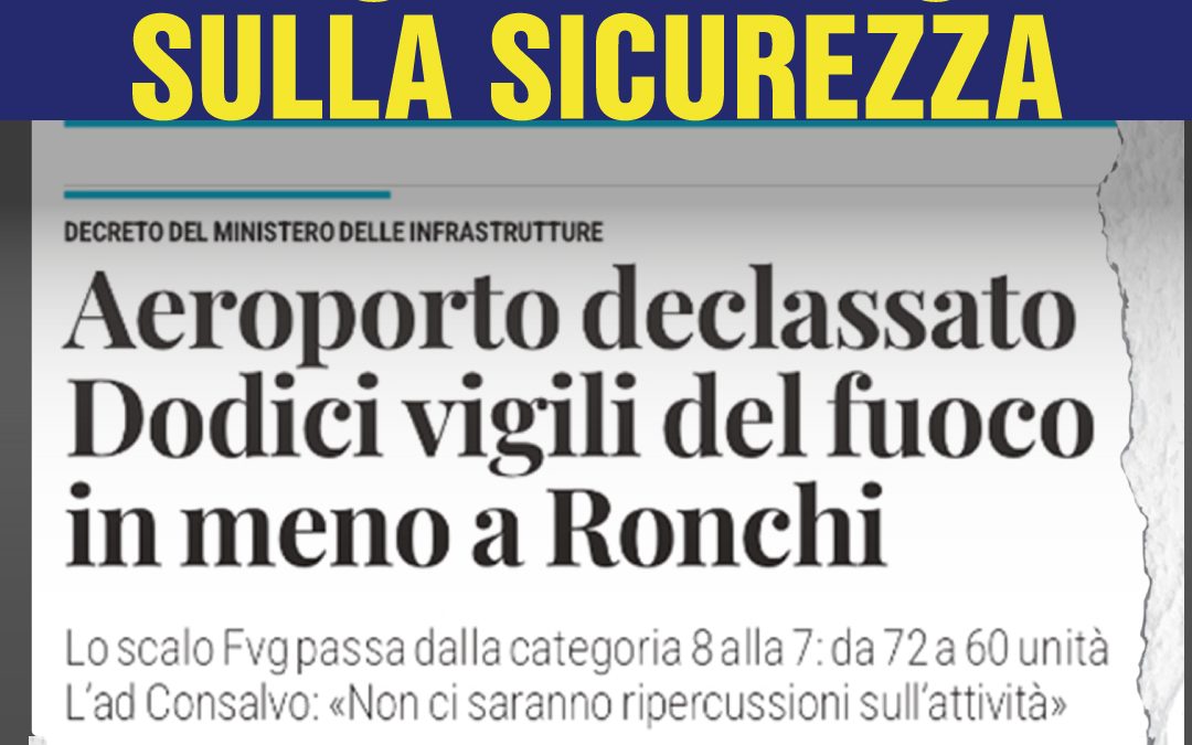 Aeroporto: Moretti (Pd), Governo declassa Ronchi su sicurezza VvFf