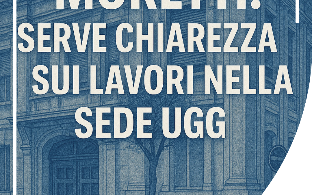 Lavori pubblici: Moretti (Pd), chiarezza sui lavori nella sede Ugg