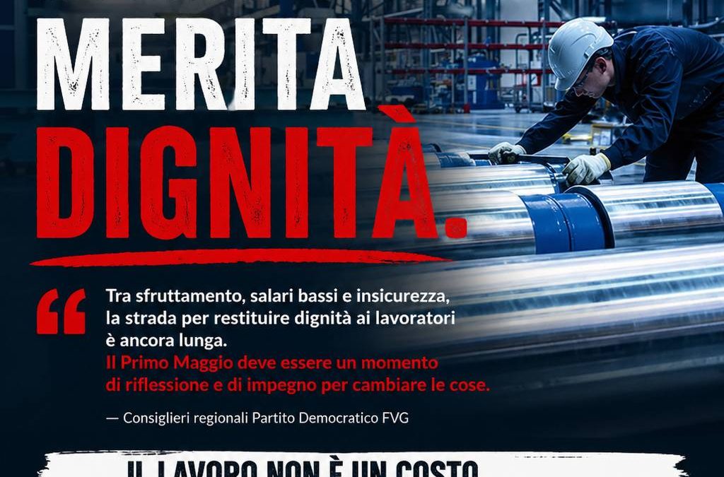 Primo Maggio: Gruppo Pd, c’è ancora da fare per dignità lavoratori